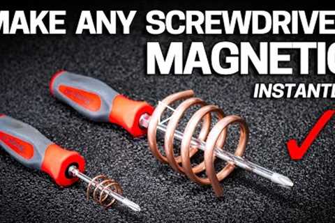 How to make ANY Screwdriver MAGNETIC INSTANTLY