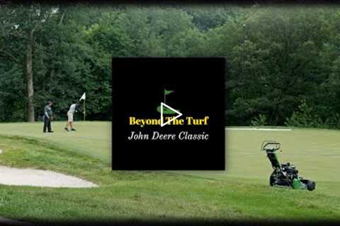 Beyond The Turf: The John Deere Classic