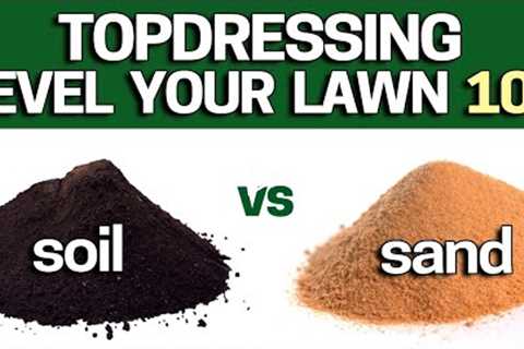 How to Topdress & Level Your Lawn Using Sand or TopSoil?  Beginners DIY Guide