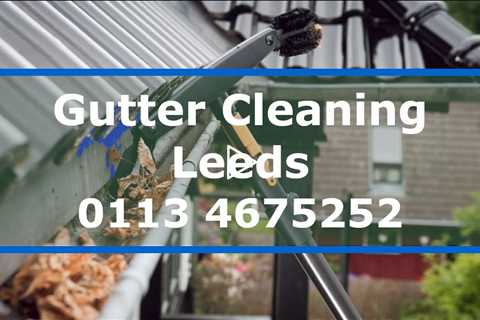 Gutter Cleaning Leeds Professional Gutter Cleaners For Commercial And Residential Customers