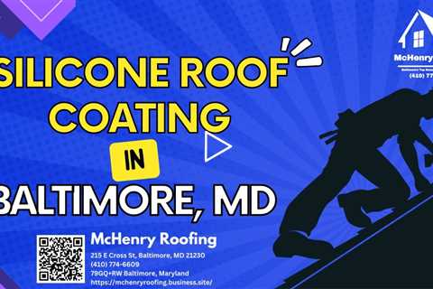 Silicone Roof Coating in Baltimore, Maryland - McHenry Roofing