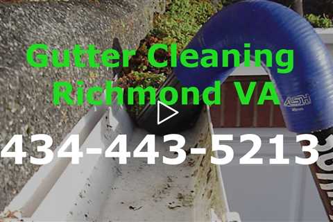 Gutter Cleaning Richmond VA - Keeping your rain gutters clean and unblocked at affordable prices