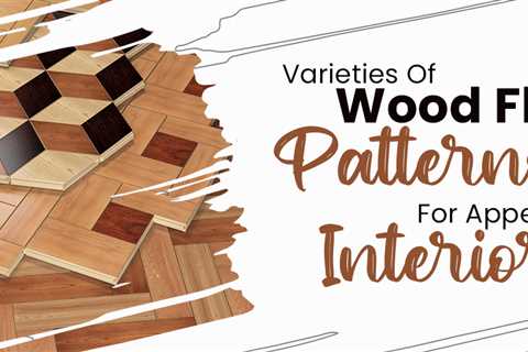 Varieties Of Wood Floor Patterns For Appealing Interiors