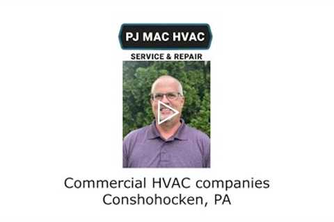 Commercial HVAC companies Conshohocken, PA - PJ MAC HVAC Service & Repair