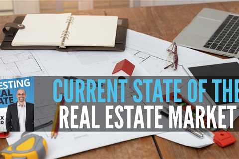 The Current State of The Real Estate Market