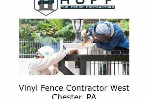 Vinyl Fence Contractor West Chester, PA