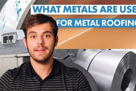 What Metals Are Used for Metal Roofing?