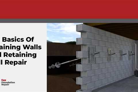 The Basics Of Retaining Walls And Retaining Wall Repair