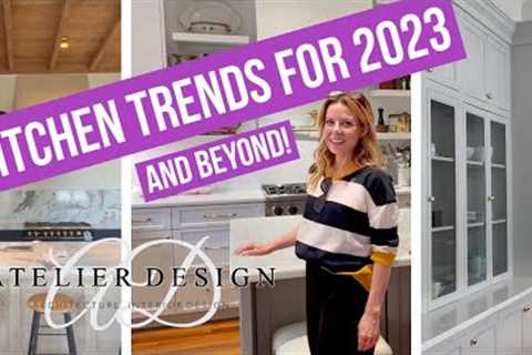 Kitchen Trends For 2023 And Beyond!  | ATELIER DESIGN Ep. 47