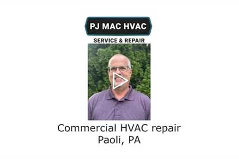 Commercial HVAC repair Paoli, PA - PJ MAC HVAC Service & Repair