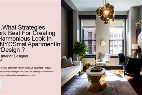 14-what-strategies-work-best-for-creating-a-harmonious-look-in-annycsmallapartmentinteriordesign