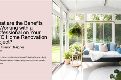 what-are-the-benefits-of-working-with-a-professional-on-your-nyc-home-renovation-project