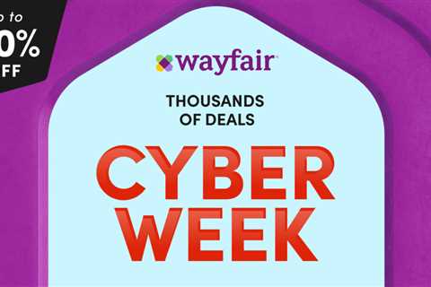 Wayfair’s Cyber Week 2022: There’s Still Time to Enjoy a Week of Huge Holiday Savings