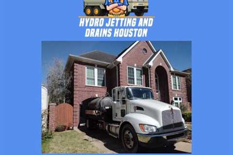 Hydro Jetting and Drains Houston, TX