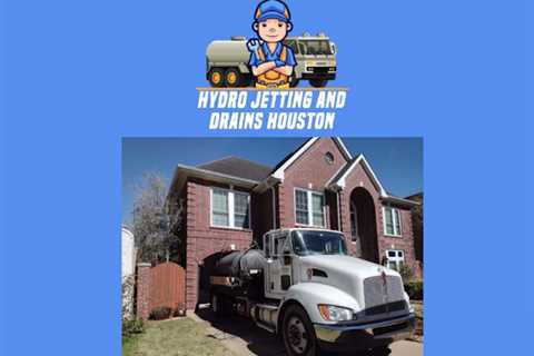 Hydro Jetting and Drains Houston