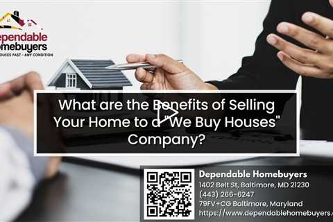 What are the Benefits of Selling Your Home to a We Buy Houses Company?