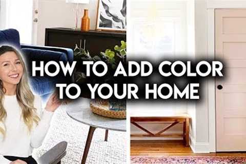 8 WAYS TO ADD COLOR TO YOUR HOME | DIY HOME PROJECTS