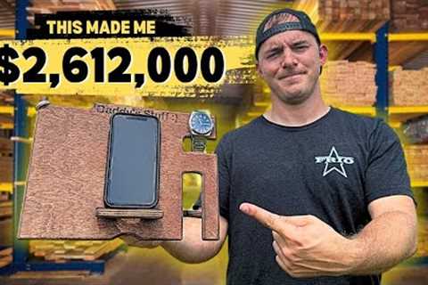 How One Woodworking Project Made Me $2,612,367 | A Documentary