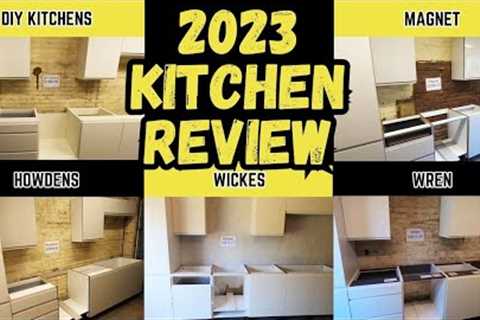 2023 UK Kitchen Comparison - Wren, DIY Kitchens, Howdens, Magnet & Wickes Review