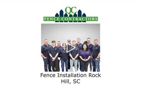 Fence Installation Rock Hill, SC - QC Fence Contractors