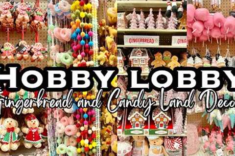 HOBBY LOBBY CHRISTMAS DECOR 2023 • NEW Gingerbread and Candy Land • SHOP WITH ME