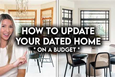 9 AFFORDABLE WAYS TO UPDATE A DATED HOME WITHOUT REMODELING