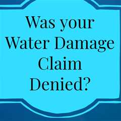 Homeowners Claim For Water Damage Denied