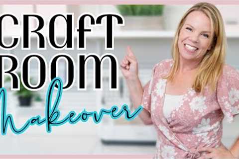 ORGANIZATION BEFORE & AFTER! My Craft Room Makeover