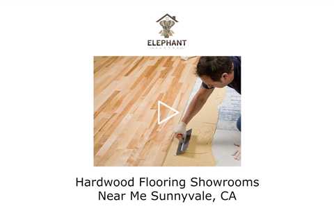 Hardwood Flooring Showrooms Near Me Sunnyvale, CA - Elephant Floors