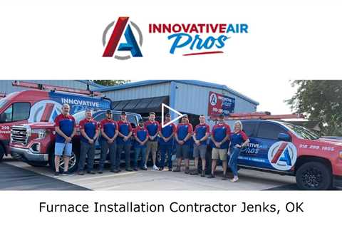 Furnace Installation Contractor Jenks, OK - Innovative Air Pros