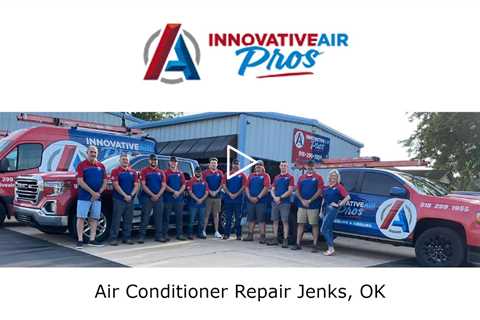 Air Conditioner Repair Jenks, OK - Innovative Air Pros