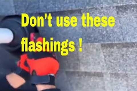 Don''t Use These Flashings If You Want Your Roof To Last!