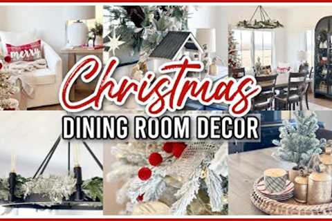 CHRISTMAS DINING ROOM DECORATE WITH ME 2023 | COZY CHRISTMAS DECORATING IDEAS