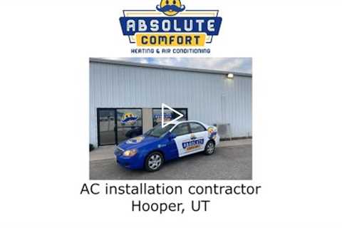 AC installation contractor Hooper, UT - Absolute Comfort Heating and Air Conditioning, LLC