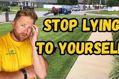 YOU''RE NOT GOING TO BUILD A MILLION DOLLAR LAWN CARE BUSINESS