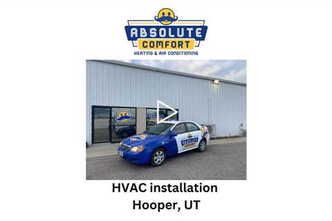 HVAC installation Hooper, UT - Absolute Comfort Heating and Air Conditioning, LLC