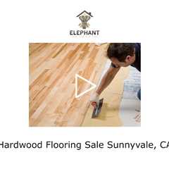 Hardwood Flooring Sale Sunnyvale, CA - Elephant Floors - (408) 222-5878