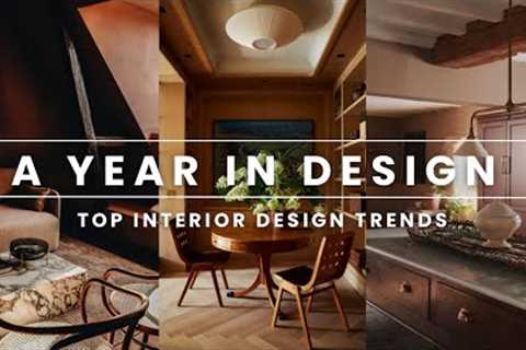 A Year in Design | Top Interior Design Trends of the Year