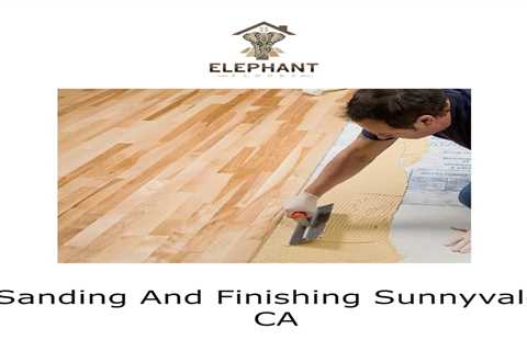 Sanding And Finishing Sunnyvale, CA by Elephant Floors