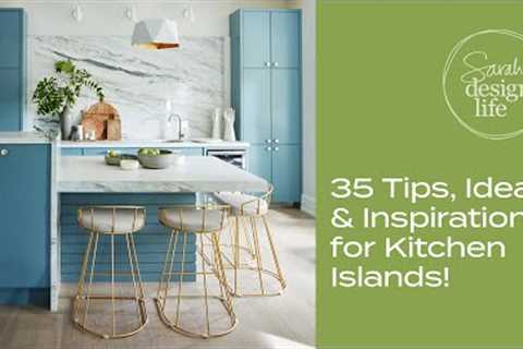 35 Tips, Ideas & Inspirations for Kitchen Islands!