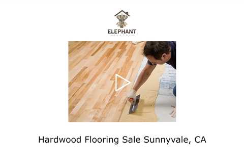 Hardwood Flooring Sale Sunnyvale, CA - Elephant Floors - (408) 222-5878