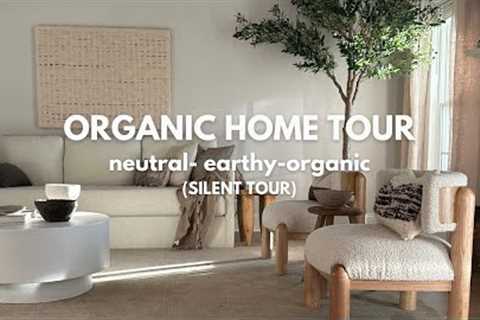 Organic Home Tour (Earthy-Organic-Neutral) Silent Tour!