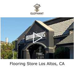 Flooring Store Los Altos, CA - Elephant Floors - (408) 222-5878