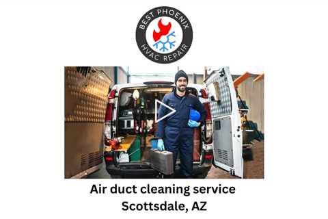 Air duct cleaning service Scottsdale, AZ - Honest HVAC Installation & Repair - Way Cool