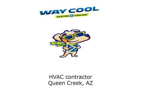 HVAC contractor Queen Creek, AZ - Way Cool Heating and Air Conditioning