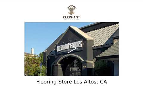 Flooring Store Los Altos, CA - Elephant Floors - (408) 222-5878