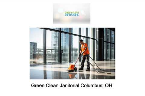 Green Clean Janitorial Columbus, OH