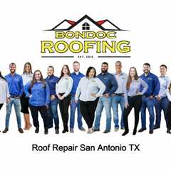 Roof Repair San Antonio TX - Bondoc Roofing - (210) 896 3209