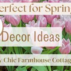 Transform Your Home for SPRING! 20 Farmhouse Shabby Cottage Thrifted & Dollar Store Makeovers!