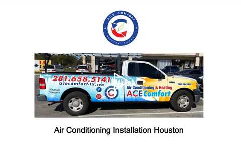 Air Conditioning Installation Houston - Ace Comfort Air Conditioning & Heating - 281-658-5141